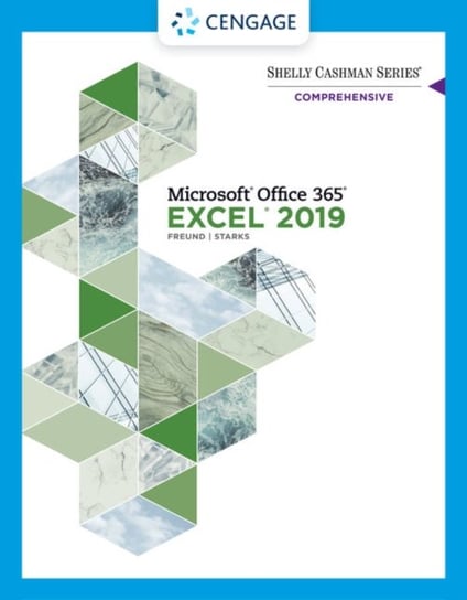 Shelly Cashman Series (R) Microsoft (R) Office 365 (R) & Excel (R) 2019 Comprehensive Steven Freund