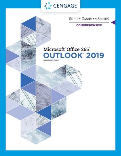 Shelly Cashman Series (R) Microsoft (R) Office 365 (R) & Outlook 2019 Comprehensive Opracowanie zbiorowe