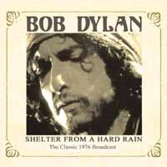 Shelter From A Hard Rain Dylan Bob