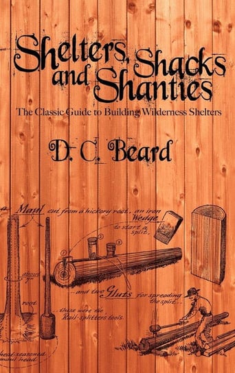 Shelters, Shacks, and Shanties Beard D. C.
