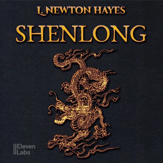 Shen Long. Chiński Smok L. Newton Hayes