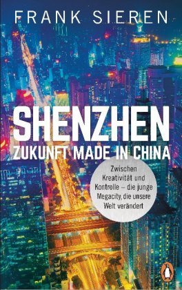 Shenzhen - Zukunft Made in China Penguin Verlag München