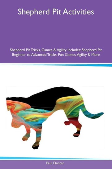 Shepherd Pit Activities Shepherd Pit Tricks, Games & Agility Includes Duncan Paul