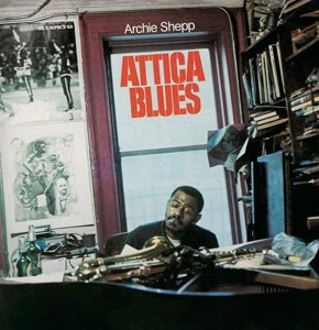 Shepp Archie - 7-Attica Blues Shepp Archie