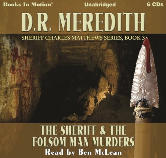 Sheriff and the Folsom Man Murders. Sheriff Charles Matthews Series. Volume 3 - audiobook Meredith D.R.