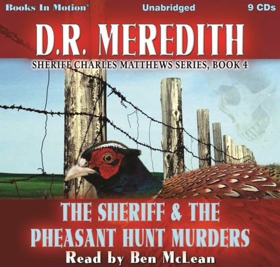 Sheriff and the Pheasant Hunt Murders. Sheriff Charles Matthews Series. Volume 4 Meredith D.R.