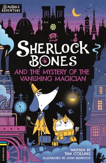 Sherlock Bones and the Mystery of the Vanishing Magician: A Puzzle Quest Collins Tim