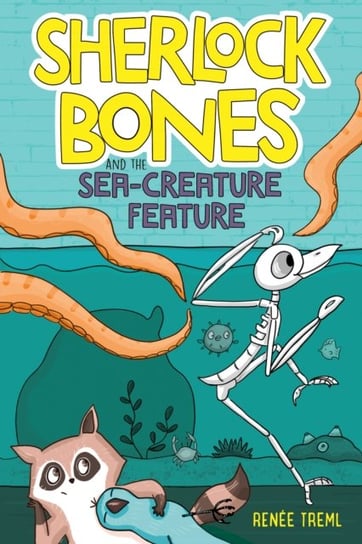 Sherlock Bones and the Sea-Creature Feature Treml Renee Treml