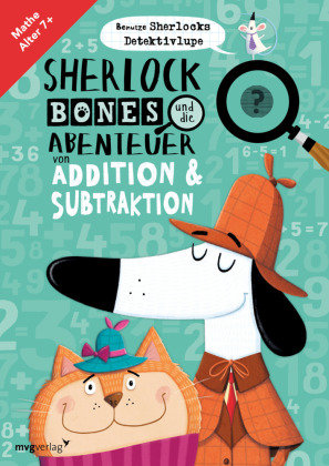 Sherlock Bones und die Abenteuer von Addition & Subtraktion mvg Verlag