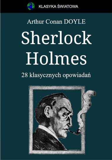 Sherlock Holmes. 28 klasycznych opowiadań Doyle Arthur Conan