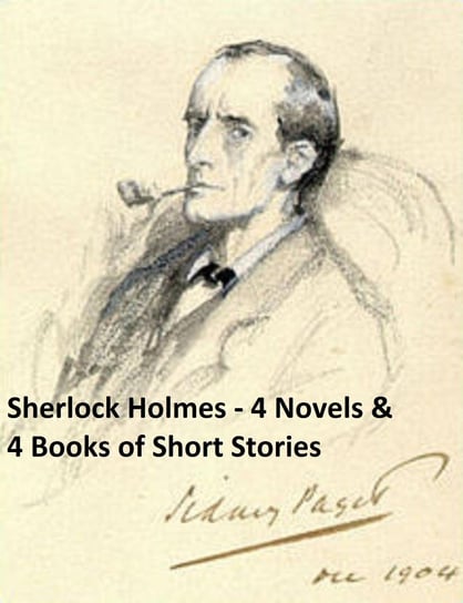Sherlock Holmes: 4 Novels and 4 Books of Stories Doyle Sir Arthur Conan