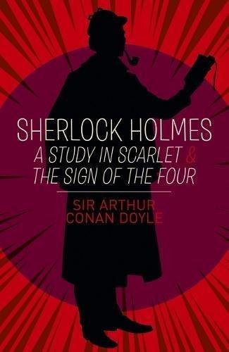 Sherlock Holmes: A Study in Scarlet & The Sign of the Four Doyle Sirarthurconan