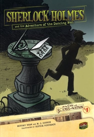 Sherlock Holmes and the Adventure of the Dancing Men. On the Case with Holmes and Watson. Volume 4 Doyle Arthur Conan