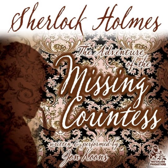 Sherlock Holmes and the Adventure of the Missing Countess Koons Jon