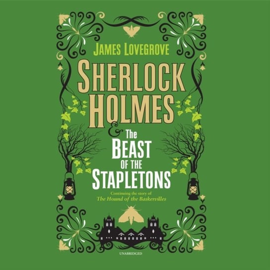 Sherlock Holmes and the Beast of the Stapletons Lovegrove James