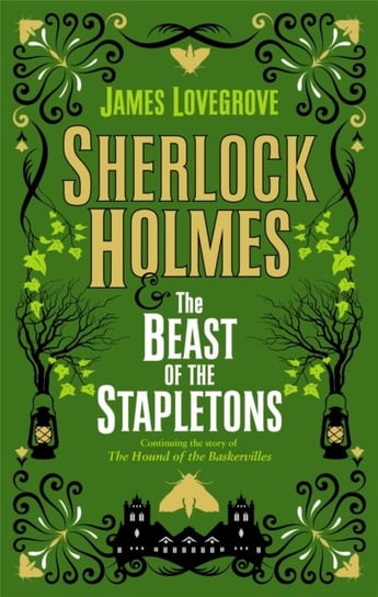 Sherlock Holmes and the Beast of the Stapletons Lovegrove James