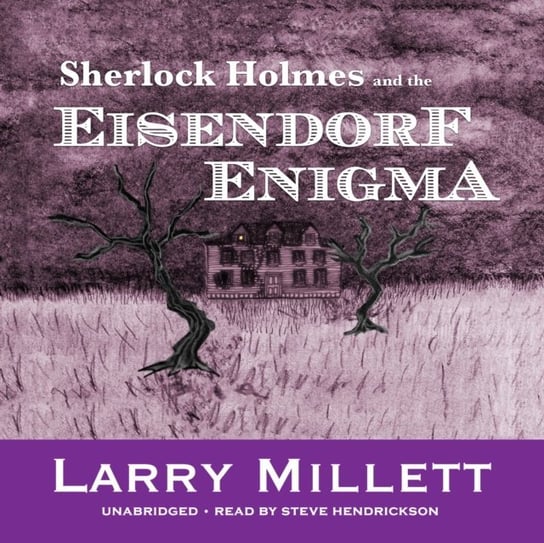 Sherlock Holmes and the Eisendorf Enigma Millett Larry