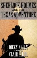 Sherlock Holmes and The Texas Adventure Neely Dicky