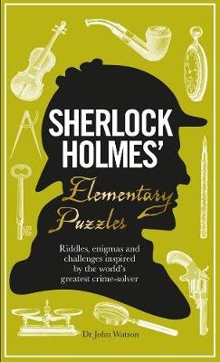 Sherlock Holmes' Elementary Puzzles: Riddles, Enigmas and Challenges Inspired by the World's Greatest Crime-Solver Dedopulos Tim