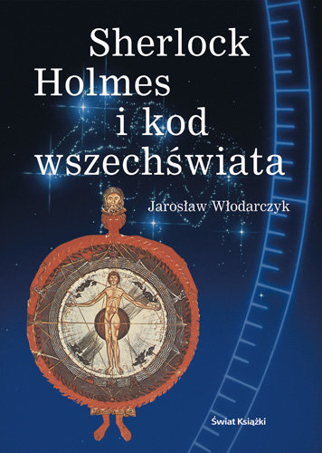Sherlock Holmes i kod wszechświata Włodarczyk Jarosław