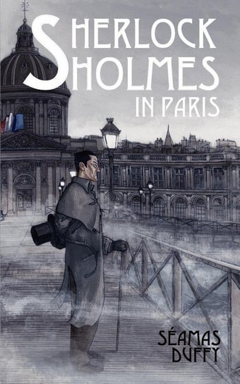 Sherlock Holmes in Paris Duffy Seamas