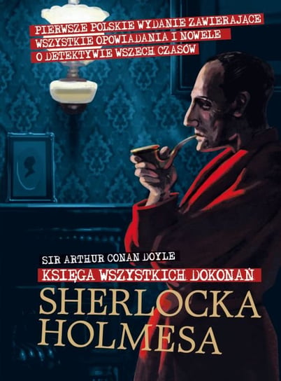 Sherlock Holmes. Księga wszystkich dokonań - Doyle Arthur Conan