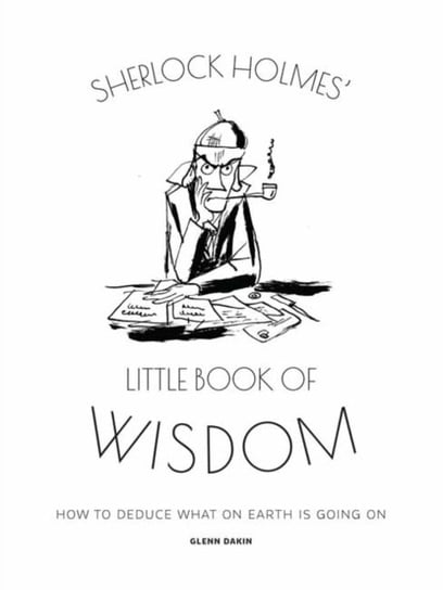 Sherlock Holmes Little Book Of Wisdom Dakin Glenn