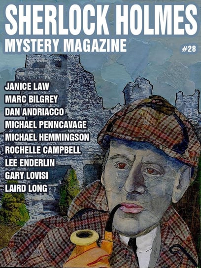 Sherlock Holmes Mystery Magazine #28 Michael Penncavage, Doyle Arthur Conan, Janice Law, Dan Andriacco, Victoria Weisfeld, Gary Lovisi, Kaye Marvin