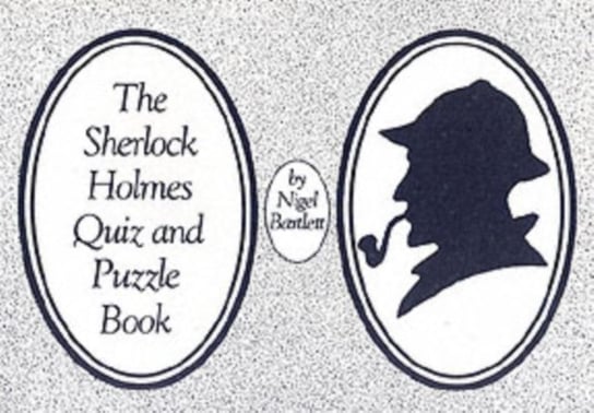 Sherlock Holmes Quiz and Puzzle Book Bartlett Nigel