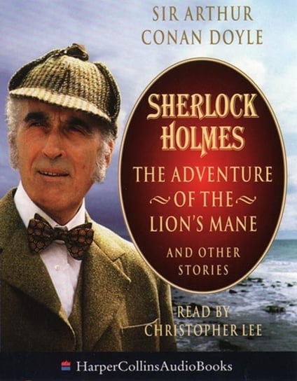 Sherlock Holmes: The Adventure of the Lion's Mane and Other Stories Doyle Sir Arthur Conan