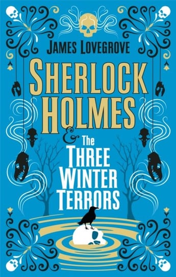 Sherlock Holmes & the Three Winter Terrors Lovegrove James