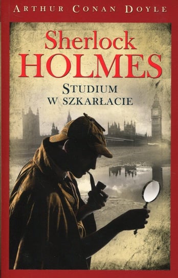 Sherlock Holmes. Tom 1. Studium w szkarłacie Doyle Arthur Conan