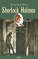 Sherlock Holmes und der Golem von Prag Walter Klaus-Peter