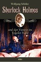 Sherlock Holmes und der Vampir im Tegeler Forst Schuler Wolfgang