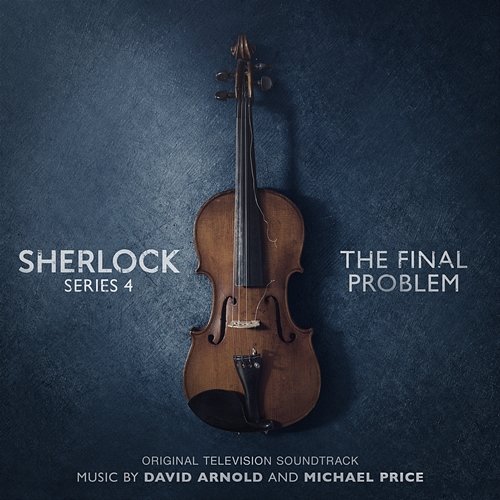 Sherlock Series 4: The Final Problem David Arnold, Michael Price