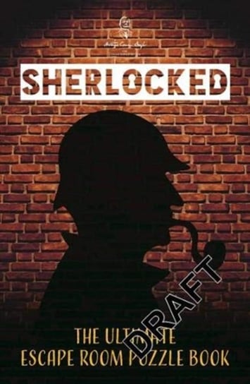 Sherlocked! The official escape room puzzle book Opracowanie zbiorowe