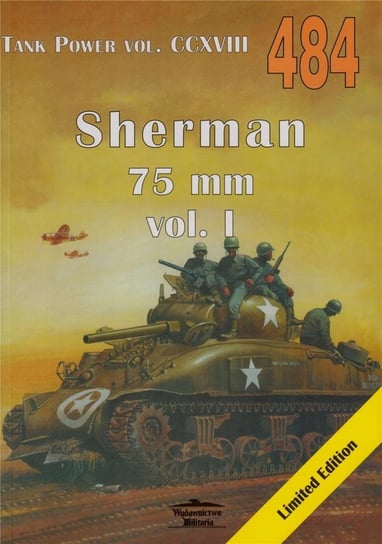 Sherman 75 mm vol. I. Tank Power vol. CCXVIII 484 Wydawnictwo Militaria