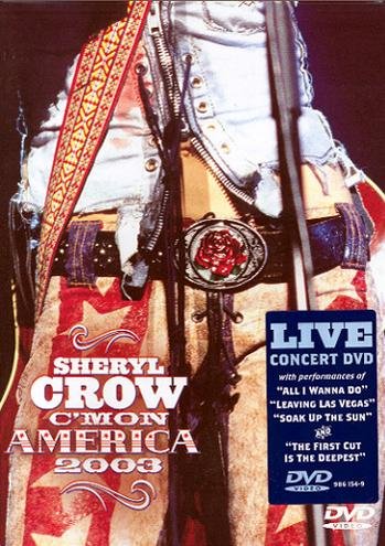 Sheryl Crow - C'mon America 2003 Crow Sheryl
