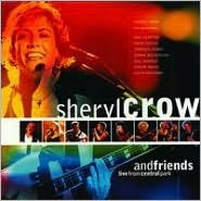 Sheryl Crow & Friends - Live Crow Sheryl