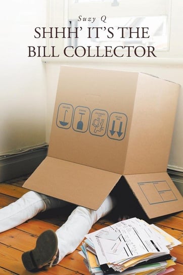 Shhh' It's the Bill Collector Suzy Q
