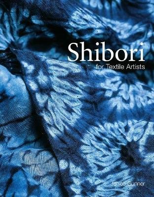 Shibori: For Textile Artists Janice Gunner
