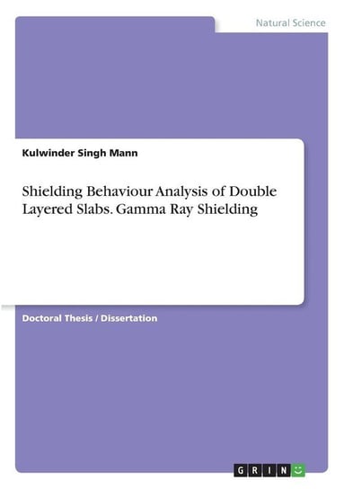 Shielding Behaviour Analysis of Double Layered Slabs. Gamma Ray Shielding Mann Kulwinder Singh