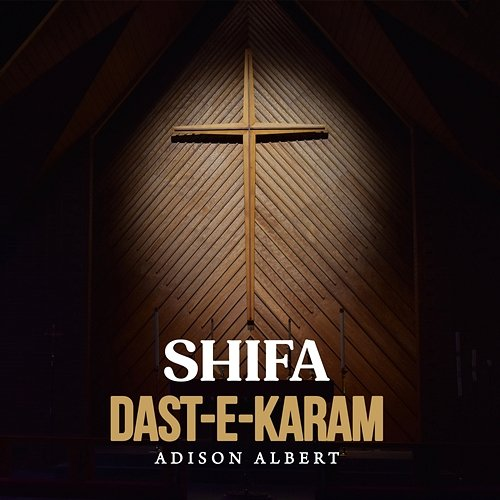 Shifa Dast-E-Karam Adison Albert & Masihi Geet Ghar