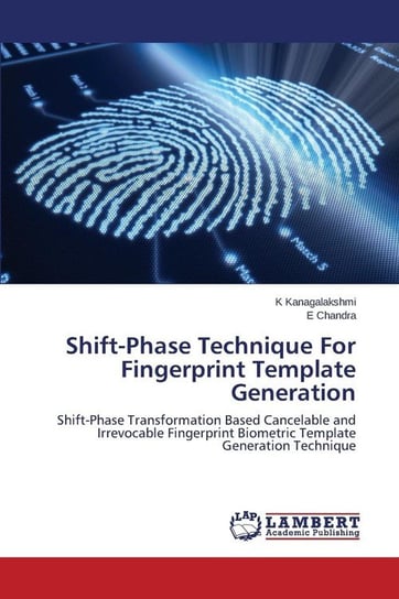 Shift-Phase Technique For Fingerprint Template Generation Kanagalakshmi K