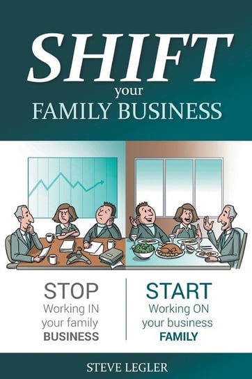 SHIFT your Family Business Steve Legler