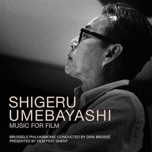 Shigeru Umebayashi Brussells Philharmonic, Dirk Brossé