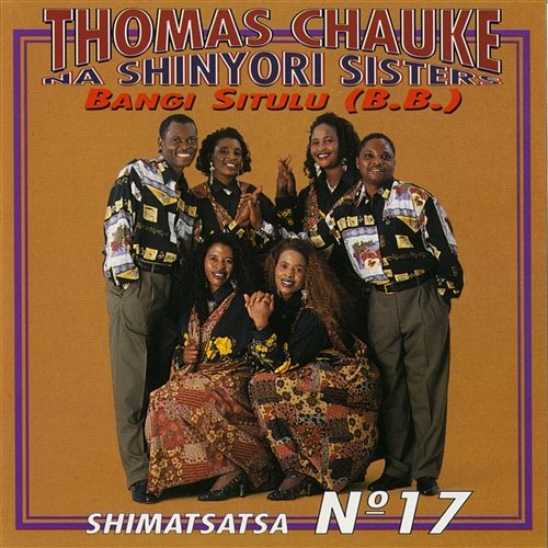 Shimatsatsa No.17 Thomas Chauke & Shinyori Sisters