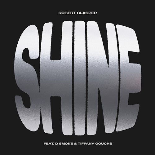 Shine Robert Glasper, D Smoke, Tiffany Gouché