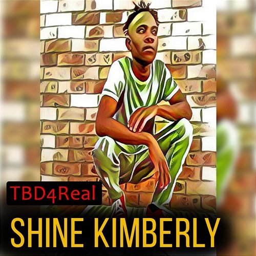 Shine Kimberly Tbd4Real