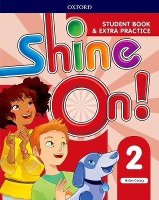 Shine On!: Level 2: Student Book with Extra Practice Casey Helen